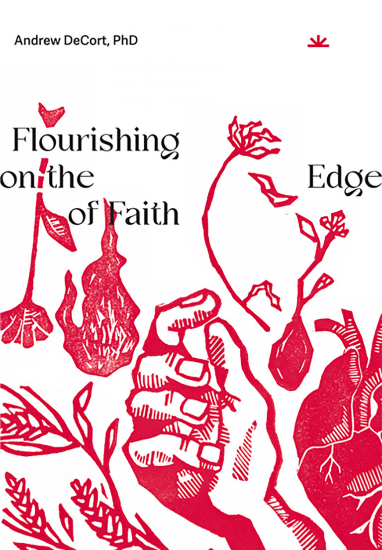 Flourishing on the Edge of Faith Written by Andrew DeCort