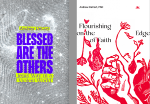 Andrew DeCort's books Flourishing on the Edge of Faith and Blessed Are the Others